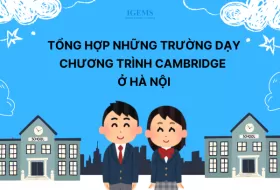 Tổng hợp những trường dạy chương trình Cambridge ở Hà Nội